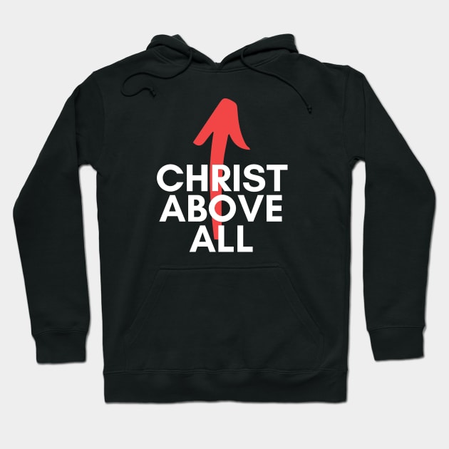 Christ Above All Christian Design Hoodie by SOCMinistries